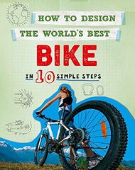 How to Design the World's Best Bike: In 10 Simple Steps
