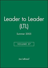 Leader to Leader (Ltl), Volume 37, Summer 2005