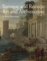 Baroque and Rococo Art and Architecture by Neuman, Robert