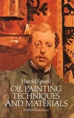 Oil Painting Techniques and Materials by Speed, Harold