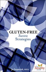 Gluten-Free Success Strategies by Stepaniak, Jo