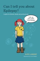 Can I Tell You About Epilepsy?: A Guide for Friends, Family and Professionals