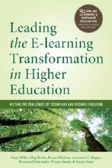 Leading the E-Learning Transformation of Higher Education: Meeting the Challenges of Technology and Distance Education