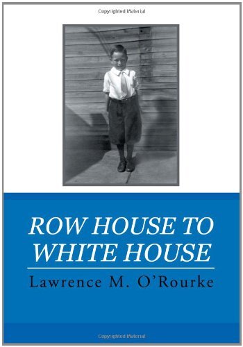 Row House to White House by O'Rourke, Lawrence