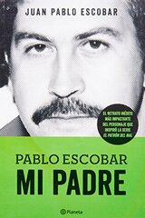 Pablo Escobar: Mi padre / My Father by Escobar, Juan Pablo