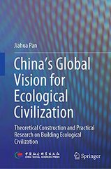China's Global Vision for Ecological Civilization: Theoretical Construction and Practical Research on Building Ecological Civilization