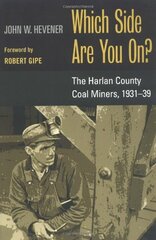 Which Side Are You On?: The Harlan County Coal Miners, 1931-39