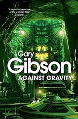 Against Gravity by Gibson, Gary