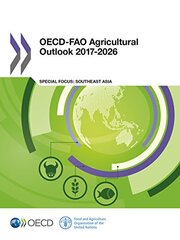 Oecd-fao Agricultural Outlook 2017-2026: Special Focus: Southeast Asia