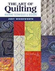 The Art of Quilting: Machine Techniques & Designs