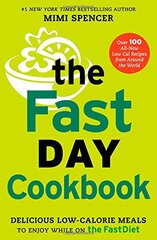 The Fastday Cookbook: Delicious Low-Calorie Meals to Enjoy While on the Fastdiet by Spencer, Mimi