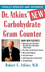 Dr. Atkins' New Carbohydrate Gram Counter: More Than 1300 Brand-Name and Generic Foods Listed With Carbohydrate, Protein, and Fat Contents by Atkins, Robert C., M.D.