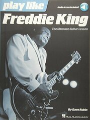 Play Like Freddie King: The Ultimate Guitar Lesson