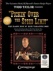 Pickin' over the Speed Limit: Presented by Todd Taylor, Guinness World Records' Fastest Banjo Player
