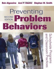 Preventing Problem Behaviors: Schoolwide Programs and Classroom Practices by Algozzine, Robert/ Daunic, Ann P./ Smith, Stephen W.