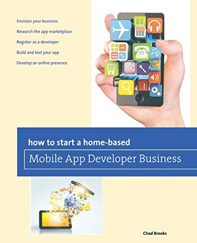 How to Start a Home-Based Mobile App Developer Business by Brooks, Chad