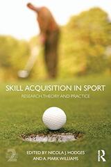 Skill Acquisition in Sport: Research, theory and practice