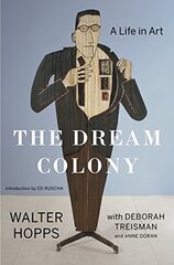 The Dream Colony: A Life in Art