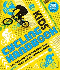 Kids' Cycling Handbook: Tips, Facts and Know-how About Road, Track, Bmx and Mountain Biking: Includes Stickers