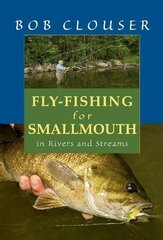 Fly-Fishing for Smallmouth: In Rivers and Streams