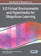 Handbook of Research on 3-D Virtual Environments and Hypermedia for Ubiquitous Learning