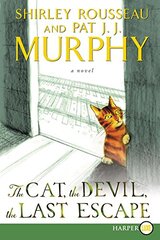 The Cat, the Devil, the Last Escape by Murphy, Shirley Rousseau/ Murphy, Pat J. J.