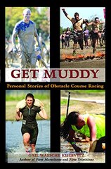 Get Muddy: Personal Stories of Obstacle Course Racing by Kislevitz, Gail Waesche
