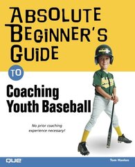 Absolute Beginner's Guide To Coaching Youth Baseball