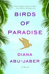 Birds of Paradise by Abu-Jaber, Diana