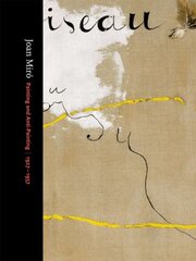 Joan Miro: Painting and Anti-painting 1927-1937