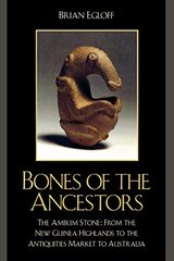 Bones of the Ancestors: The Ambum Stone by Egloff, Brian