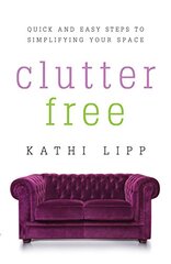 Clutter Free by Lipp, Kathi