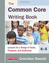 The Common Core Writing Book, K-5