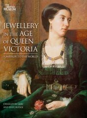 Jewellery in the Age of Queen Victoria: A Mirror to the World by Gere, Charlotte/ Rudoe, Judy