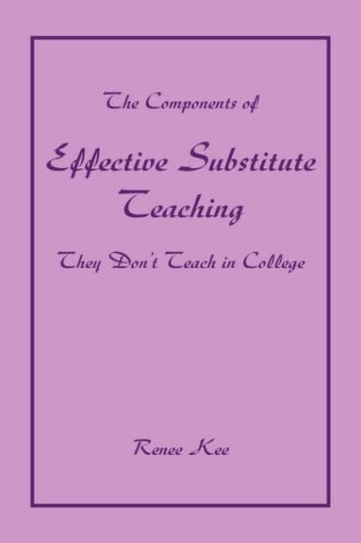 The Components of Effective Substitute Teaching They Don't Teach in College