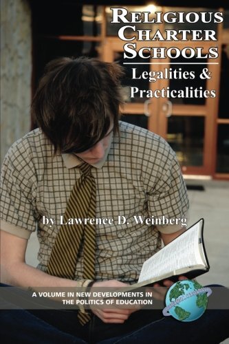 Religious Charter Schools: Legalities and Practicalities by Weinberg, Lawrence D.