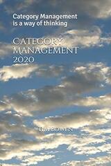 Category Management 2020: Category Management is a way of thinking