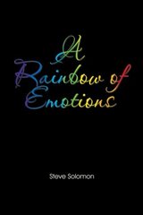 A Rainbow of Emotions by Solomon, Steve