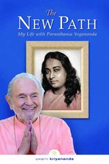 The New Path: My Life With Paramhansa Yogananda