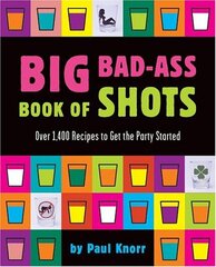Big Bad-ass Book Of Shots