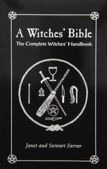 A Witches' Bible: The Complete Witches Handbook by Farrar, Stewart/ Farrar, Janet