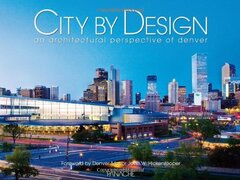 City by Design: An Architectural Perspective of Denver by Panache Partners, LLC (COR)