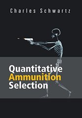 Quantitative Ammunition Selection by Schwartz, Charles