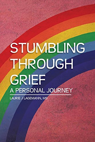 Stumbling Through Grief: A Personal Journey by Lagemann, Laurie J.