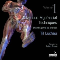 Advanced Myofascial Techniques - Volume 1