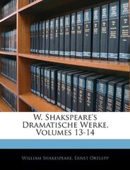 W. Shakspeare's Dramatische Werke, XIII