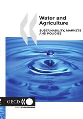 Water and Agriculture: Sustainablity, Markets and Policies by Not Available (NA)