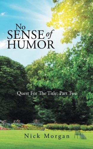 No Sense of Humor: Quest for the Title: Part Two by Morgan, Nick