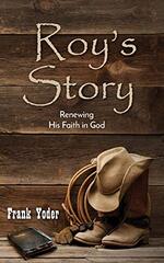 Roy's Story: Renewing His Faith In God