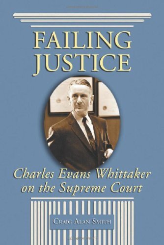 Failing Justice: Charles Evans Whittaker On The Supreme Court